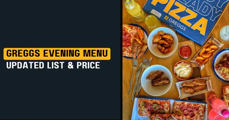Greggs Evening Menu with Price List [Updated] – 2024